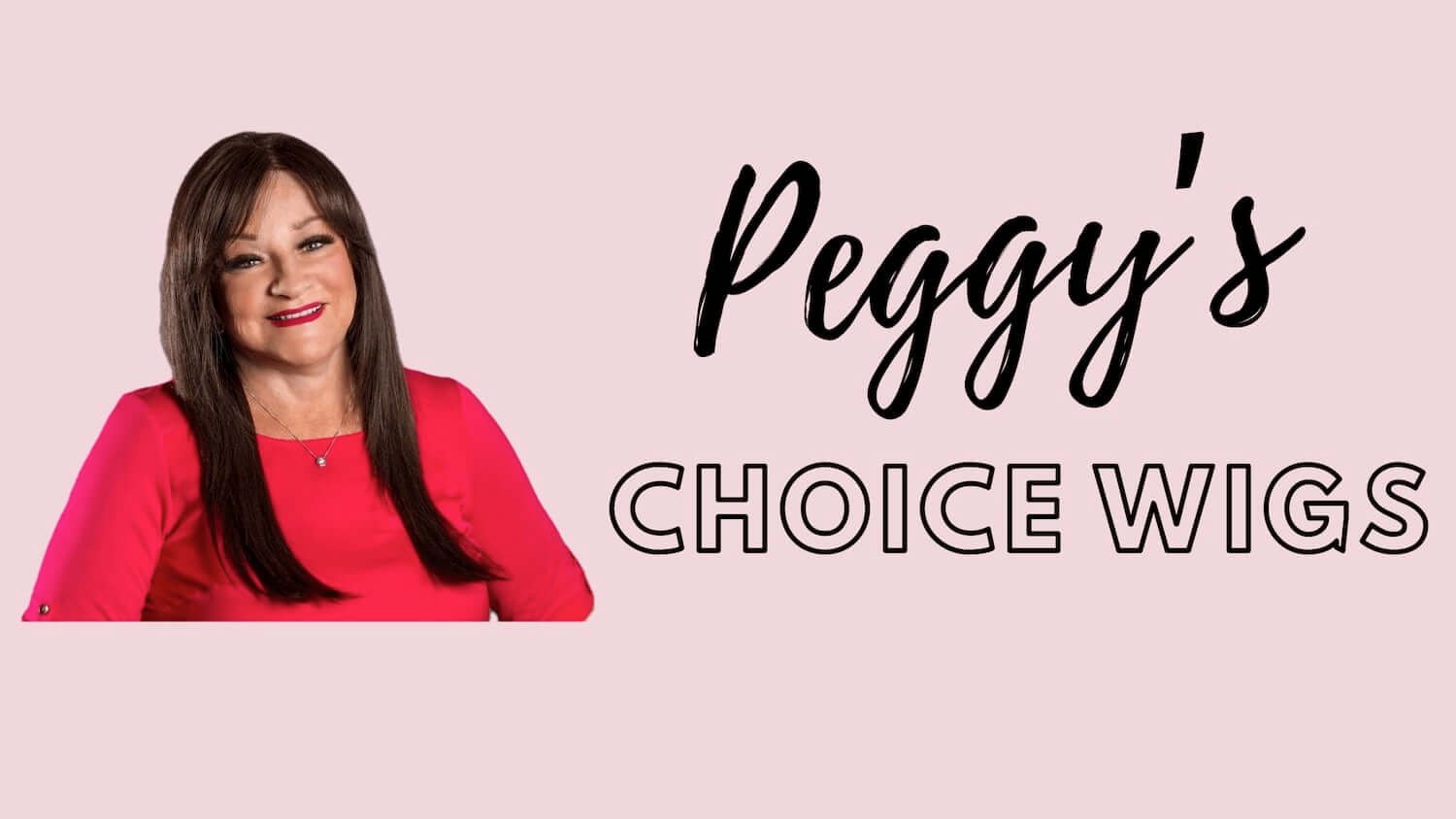 Peggy's Choice Wigs